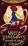 Were-Dinosaurs by S.B. Clark