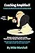 Coaching Amplified!: A simp...