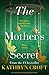 The Mother’s Secret by Kathryn Croft