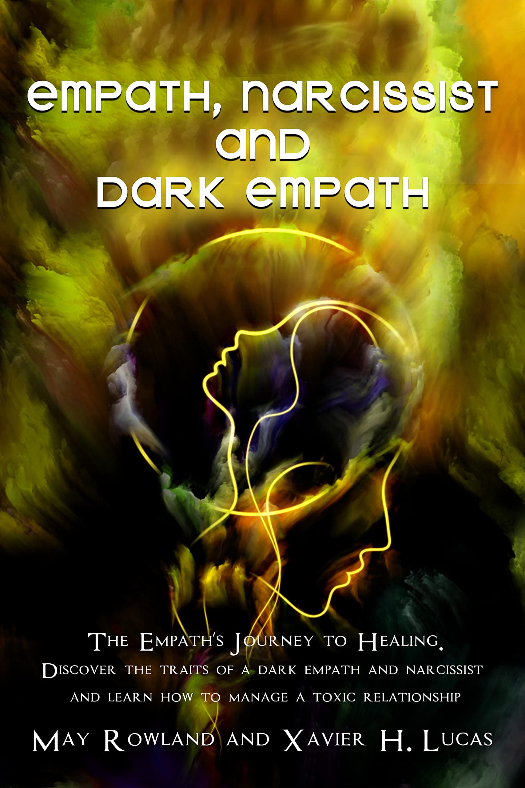 EMPATH, NARCISSIST AND DARK EMPATH: The Empath’s Journey to Healing. Discover the traits of a dark empath and narcissist and learn how to manage a toxic relationship (Kindle Edition)
