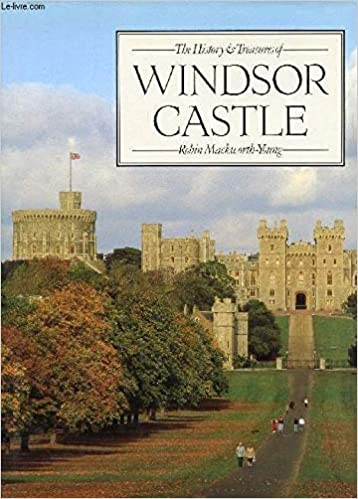 The History and Treasures of Windsor Castle (Hardcover)