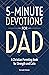 5-Minute Devotions for Dad:...