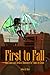 First to Fall: Mad Love and Broken Romance in Times to Come