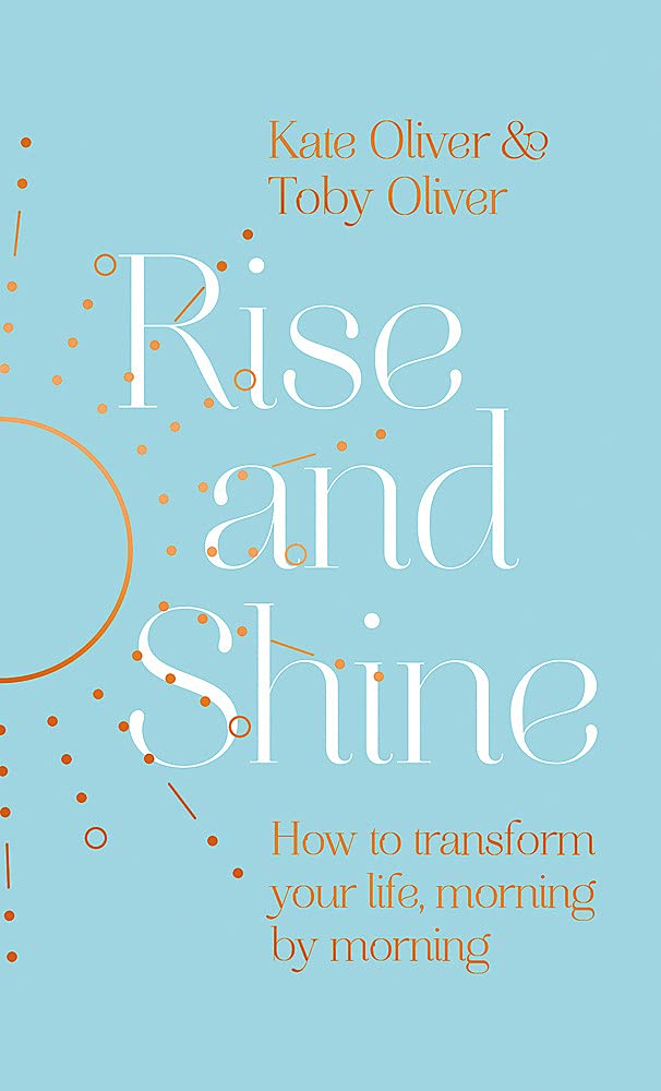 Rise and Shine: How to transform your life, morning by morning (Hardcover)