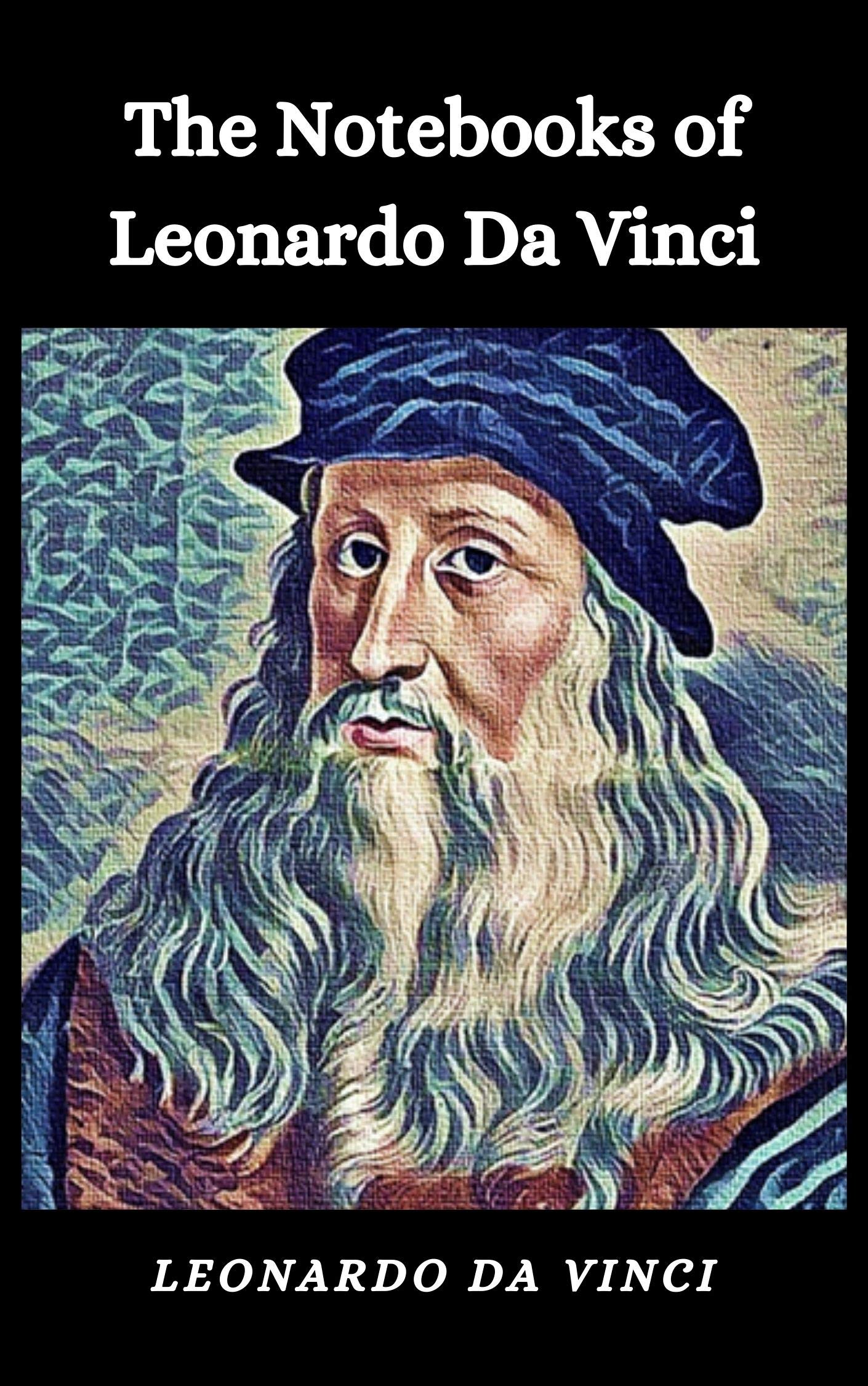The Notebooks of Leonardo Da Vinci