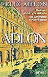 Adlon: Ein Hotel, sechs Generationen – Die Geschichte meiner Familie (German Edition)