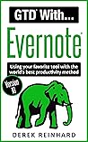 GTD With Evernote: Using your favorite tool with the world's best productivity method