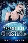 Android Blue Christmas by Tracy Lauren