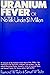 Uranium fever;: Or, No talk under $1 million
