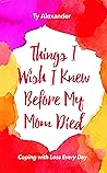 Things I Wish I K...