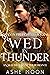 Wed in Thunder (Dragon Fire...