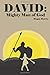 David: Mighty Man of God