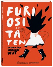Furiositäten. Ein Comic über weibliche Wut