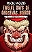 Twelve Days of Christmas Horror Volumes 1-3 Omnibus