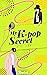 My K-Pop Secret by J.L. Lee