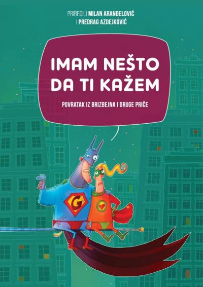 Imam nešto da ti kažem : Povratak iz Brizbejna i druge priče