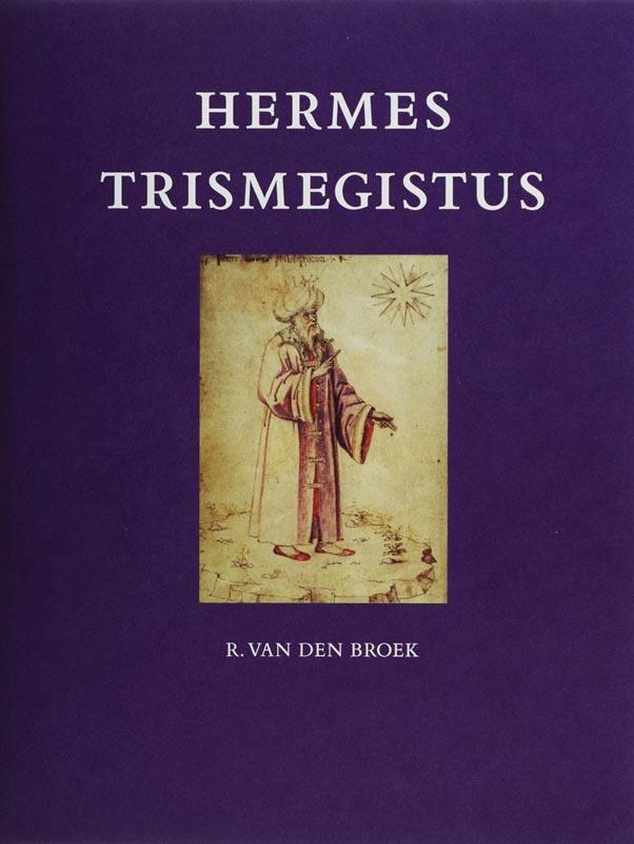 Hermes Trismegistus: Inleiding, Teksten, Commentaren