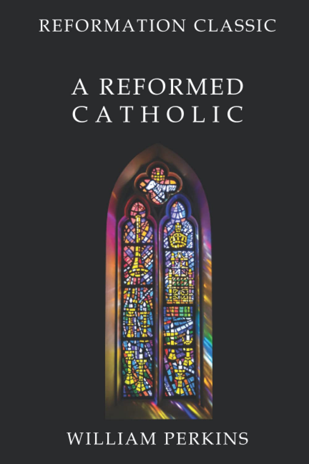 A Reformed Catholic: Reformation Classic (Paperback)