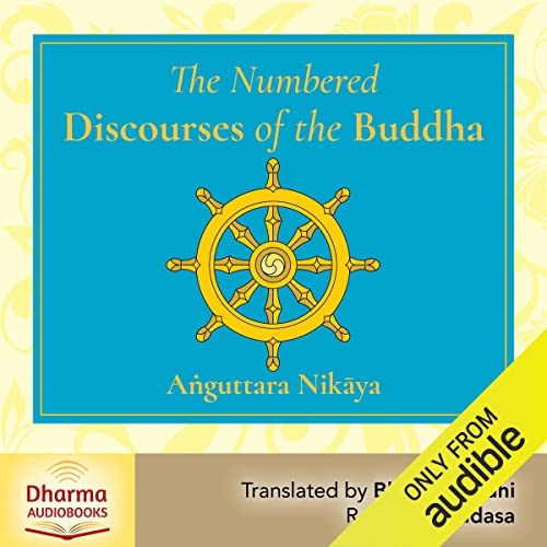 The Numbered Discourses: A Translation of the Aṅguttara Nikāya (Audible Audio)