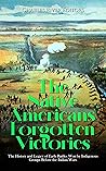 The Native Americans’ Forgotten Victories: The History and Legacy of Early Battles Won by Indigenous Groups Before the Indian Wars The Native Americans’ Forgotten Victories: The History and Legacy of Early Battles Won by Indigenous Groups Before the Indian Wars