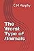 The Worst Type of Animals
