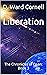 Liberation by D. Ward Cornell