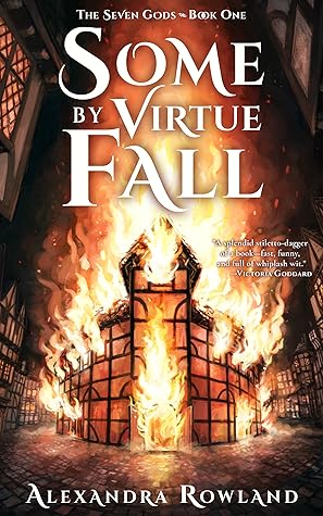 Some by Virtue Fall (The Seven Gods, #1)