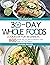 The Complete 30-Day Whole F...