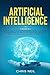 Artificial Intelligence: 4 books in 1: AI For Beginners + AI For Business + Machine Learning For Beginners + Machine Learning And Artificial Intelligence