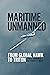 Maritime Unmanned: From Glo...