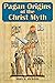 Pagan Origins of the Christ...