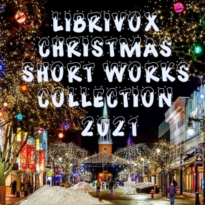 LibriVox Christmas Short Works Collection 2021