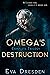 Omega's Destruction Trilogy