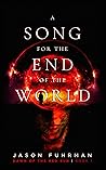 A Song for the End of the World by Jason Fuhrman