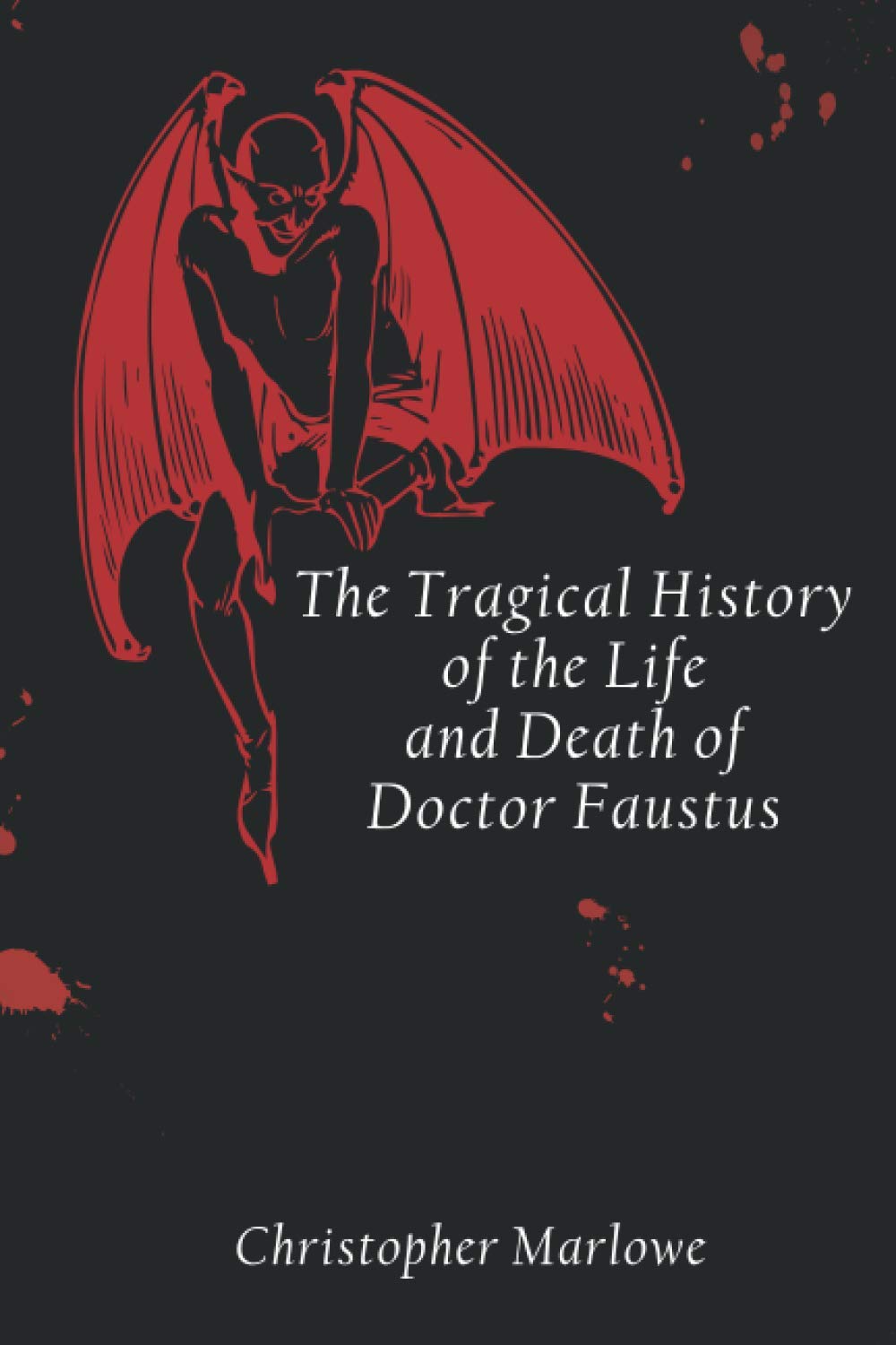 The Tragical History of the Life and Death of Doctor Faustus