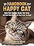 The Handbook for a Happy Cat: Speak Their Language, Decode Their Quirks, and Meet Their Needs - So They'll Love You Back!: Speak Their Language, Decode ... Meet Their Needs―So They’ll Love You Back!