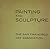 Painting and Sculpture: The...