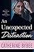 The Unexpected Distraction by Cathrine Bybee