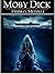 Moby-Dick - Herman Melville: Annotated