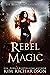 Rebel Magic (Witches of Hollow Cove, #9)