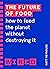 The Future of Food (WIRED guides): How to Feed the Planet Without Destroying It