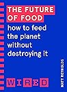 The Future of Food (WIRED guides) by Matthew Reynolds