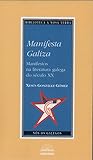 Manifesta Galiza. Manifestos na literatura galega do século XX