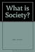 What is Society? by Gordon C. Zahn