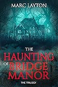 The Haunting of Bridge Manor: Trilogy