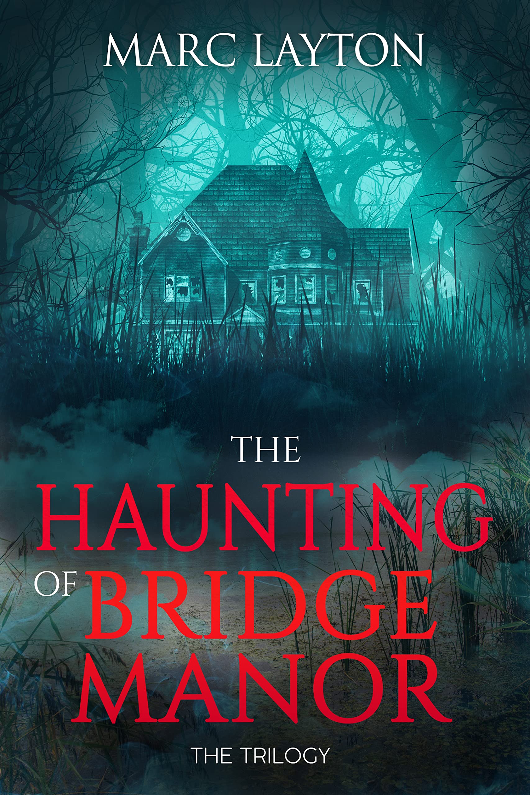 The Haunting of Bridge Manor: Trilogy (Haunting of Bridge Manor Trilogy #1-3)