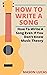 How To Write A Song: How To...