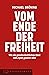 Vom Ende der Freiheit: Wie ...