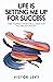 Life Is Setting Me up for Success by Victor Levy