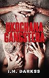 Ukochana gangstera by I.M. Darkss Ukochana gangstera by I.M. Darkss
